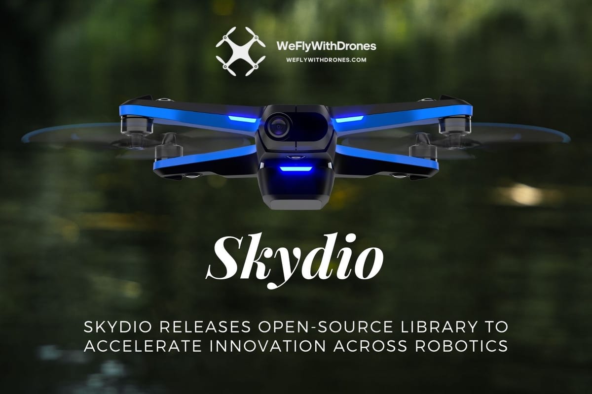 In an Effort to Accelerate Innovation across Robotics, Skydio Has Released an Open-Source Library