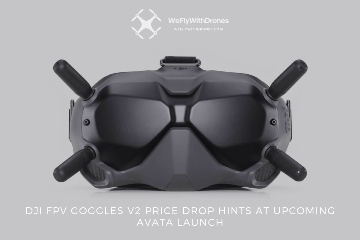 DJI FPV Goggles V2 Price Drop Hints At Upcoming Avata Launch