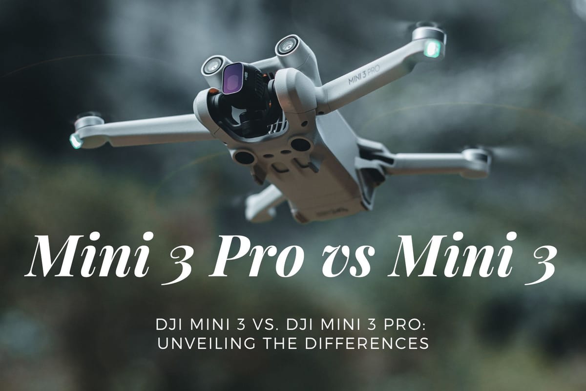 DJI Mini 3 vs DJI Mini 3 Pro: Unveiling the Differences