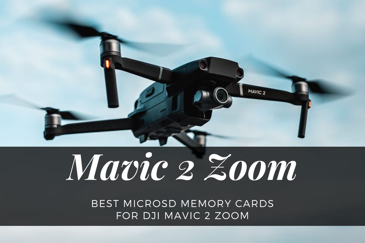 Best MicroSD Memory Cards for DJI Mavic 2 Zoom