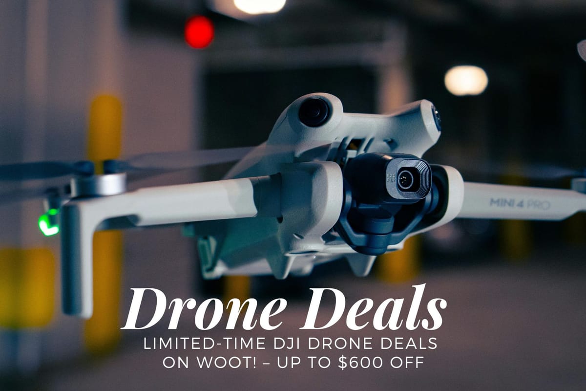 Limited-Time DJI Drone Deals on Woot! – Up to $600 Off