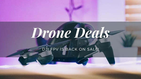 DJI FPV is BACK ON SALE!