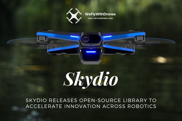 In an Effort to Accelerate Innovation across Robotics, Skydio Has Released an Open-Source Library